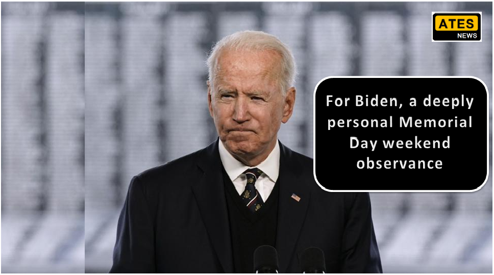 For Biden, a deeply personal Memorial Day weekend observance