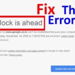 How to fix error your clock is ahead in Google Chrome?